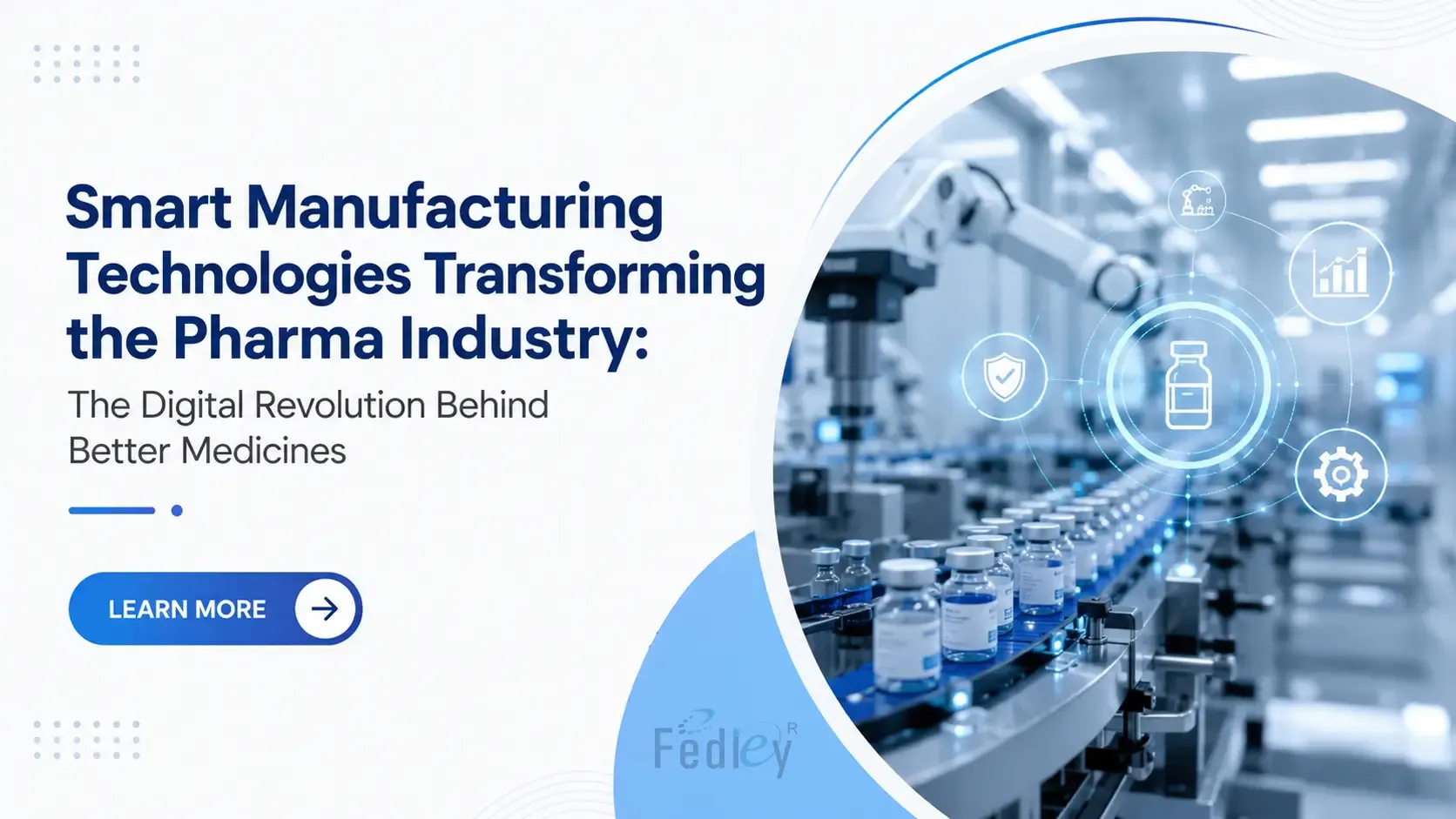 Fedley Healthcare smart pharmaceutical manufacturing facility with automation